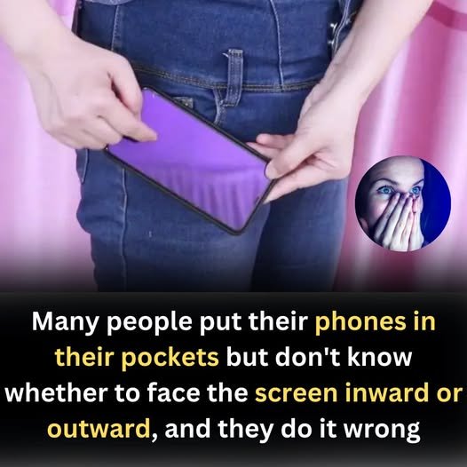 Phone screen in pocket should face inward to prevent damage